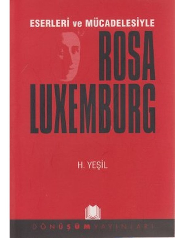 Eserleri Ve Mücadelesiyle Rosa Luxemburg