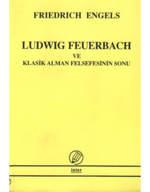 Ludwig Feuerbach Ve Klasik Alman Felsefesinin Sonu